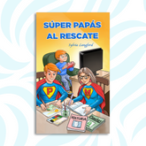 Súper Papás Al Rescate